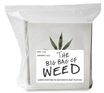 The Big Bag of Weed (Almost) Everything You Need When You Want to Get High Agung